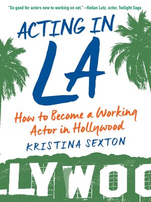 cover image of Acting in LA: How to Become a Working Actor in Hollywood